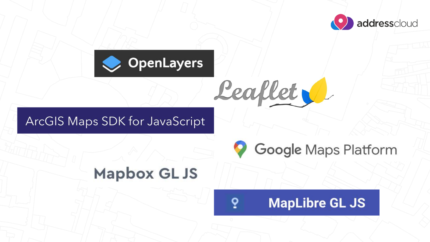 OpenLayers、Leaflet、ArcGIS Maps SDK for JavaScript、Google Maps Platform、Mapbox GL JS、MapLibre GL JS